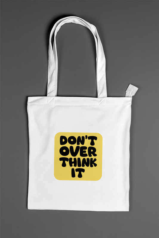 Don't Overthink It — Classic Tote Bag